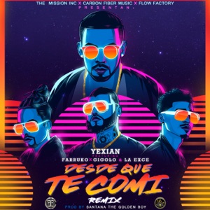 Desde Que Te Comi (Remix) [feat. Farruko & Gigolo Y La Exce] - Single