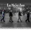 Eric Hughes Band - Meet Me in Memphis