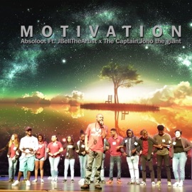 Motivation (feat. Jbelltheartist, The Captain & Jono the Giant) Absoloot