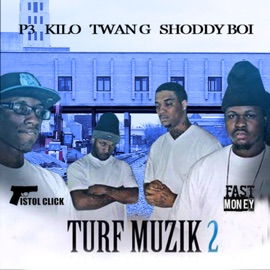 Turf Muzik (feat. Kilo & Ampichino) P3, Shoddy Boi & Twan G.