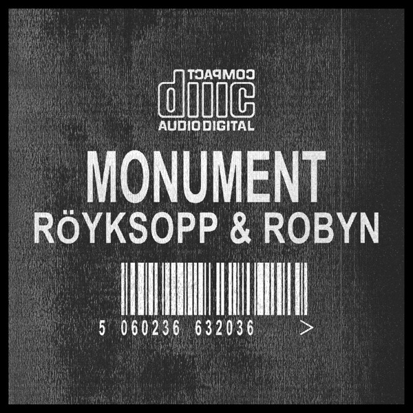 Monument (Remixes) - Single - Robyn & Röyksopp