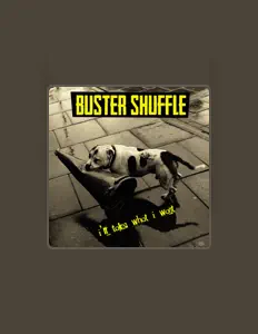 Dengarkan Buster Shuffle, tonton video musik, baca bio, lihat tanggal tur & lainnya!