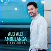 Sinan Hoxha - Alo Alo Ambulanca
