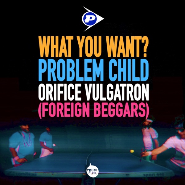 WHAT YOU WANT? (feat. Orifice Vulgatron & ILLAMAN) - Single