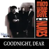 Microwave Dave & The Nukes - Got My Mind Made Up