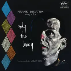 Sings for Only the Lonely (1958 Mono Mix, Expanded Edition) - Frank Sinatra