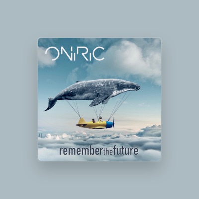 Listen to Oniric, watch music videos, read bio, see tour dates & more!