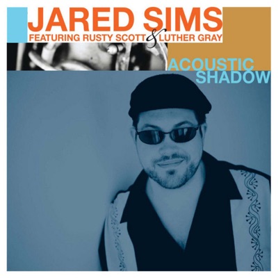 Acoustic Shadow (feat. Rusty Scott & Luther Gray)