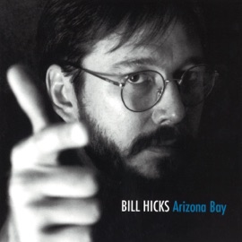 Bill Hicks: Arizona Bay (Original Recording)