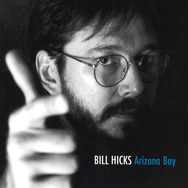 Bill Hicks: Arizona Bay (Original Recording)