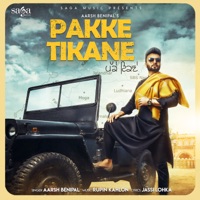 Pakke Tikane - Single - Aarsh Benipal