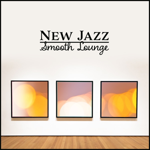 New Jazz Smooth Lounge: Slow Music for Relax, Piano Bar, Art Gallery Background Melody, Wine Tasting, Sublime Talks