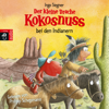 Der kleine Drache Kokosnuss bei den Indianern - Ingo Siegner