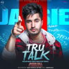 Tru Talk (feat. Karan Aujla) - Jassie Gill