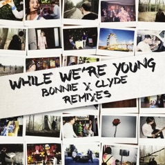 While We're Young (Remixes) - EP