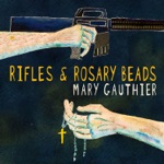 Mary Gauthier - Rifles and Rosary Beads