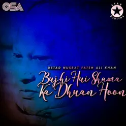 Bujhi Hui Shama Ka Dhuan Hoon - EP - Nusrat Fateh Ali Khan Bujhi Hui Shama Ka Dhuan Hoon - EP - Nusrat Fateh Ali Khan