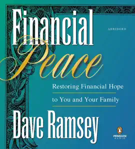 Financial Peace: Restoring Financial Hope to You and Your Family (Abridged)