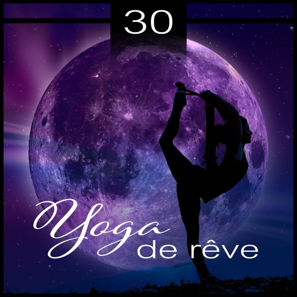 30 Yoga de rêve - Méditez et faites du yoga avant de dormir, musique apaisante, combattre avec des cauchemars et de l'insomnie