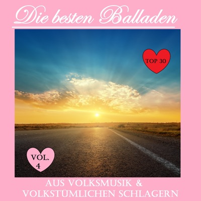 Top 30: Die besten Balladen aus Volksmusik & volkstümlichen Schlager, Vol. 4
