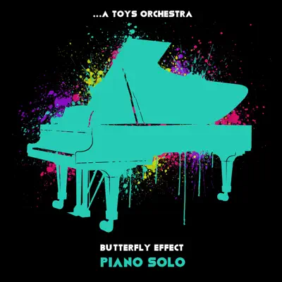Butterfly Effect (Piano Solo) - A Toys Orchestra