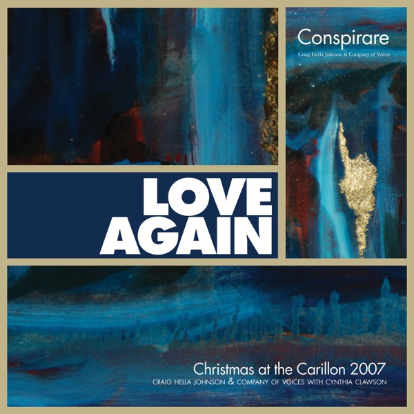 Love Again - Conspirare Christmas 2007 (Recorded Live at the Carillon)