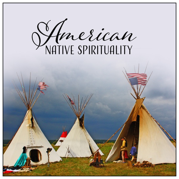 American Native Spirituality - Relaxing Calming Music for Meditation, Sleep, Study
