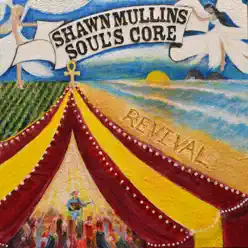 Soul's Core Revival - Shawn Mullins