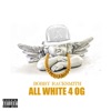 All White 4 OG (feat. B.Keys & ItsBeeno) - Single