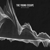 The Young Escape - neverfade