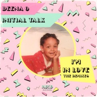 I'm In Love (The Remixes) - EP - Deena O & Initial Talk