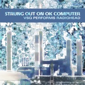 Strung Out On OK Computer: VSQ Performs Radiohead artwork