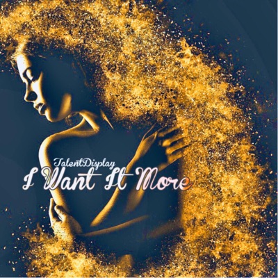 I Want It More - Single