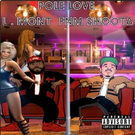Pole Love (feat. Fnm Shoota) L.Mont