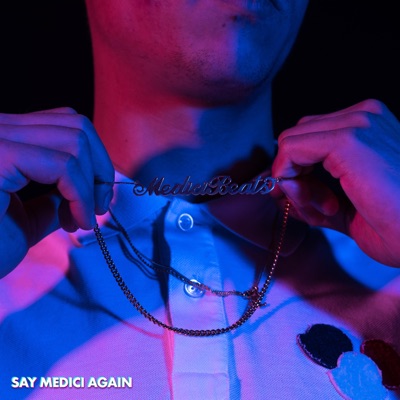 Say Medici Again