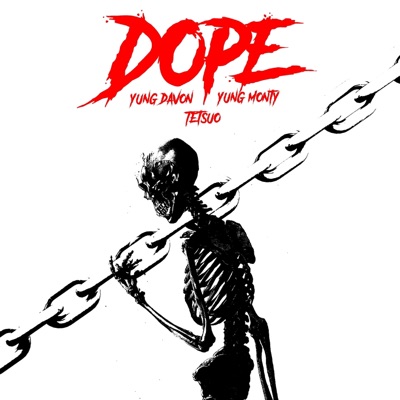 Dope (feat. Yung Monty & Tetsuo) - Single