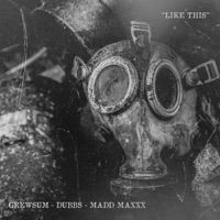 Like This (feat. Dubbs & Madd Maxxx) - Single - GrewSum