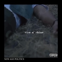 Rise N' Shine - Single - New Age Politics