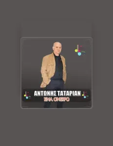 Ακούστε περιεχόμενο από Antonis Tatarian, παρακολουθήστε μουσικά βίντεο, διαβάστε το βιογραφικό, δείτε ημερομηνίες περιοδείας, και πολλά ακόμη!