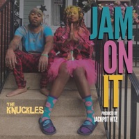 Jam on It - Single - The Knuckles, Rockwell Knuckles & Aloha Misho