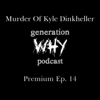 Murder of Kyle Dinkheller - The Generation Why Podcast
