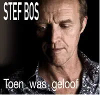 Toen Was Geloof — Stef Bos