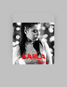 收听 KARLA、观看音乐视频、阅读小传、查看巡演日期等 ！