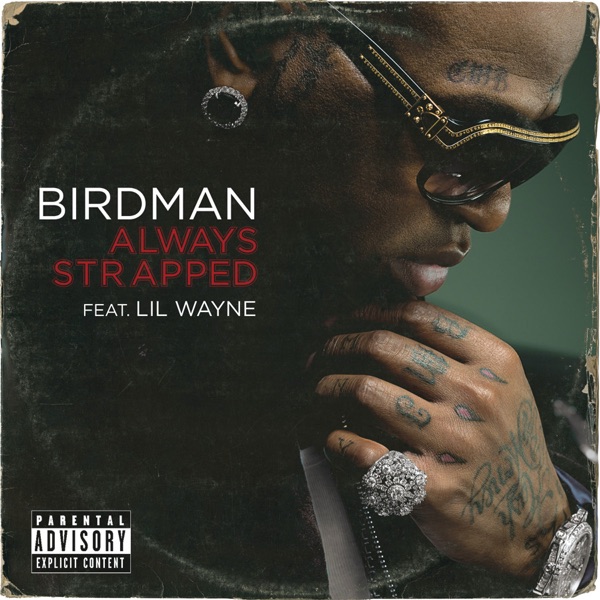 Always Strapped (feat. Lil Wayne) - Single - Birdman