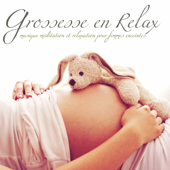 Grossesse en relax – Musique méditation et relaxation pour femmes enceintes - Musique de Relaxation Grossesse