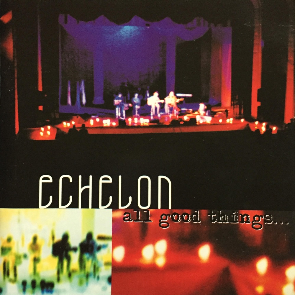 Обложка альбома «All Good Things...» — Echelon