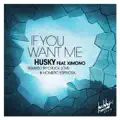 If You Want Me (Husky's Uptown Funk Edit)