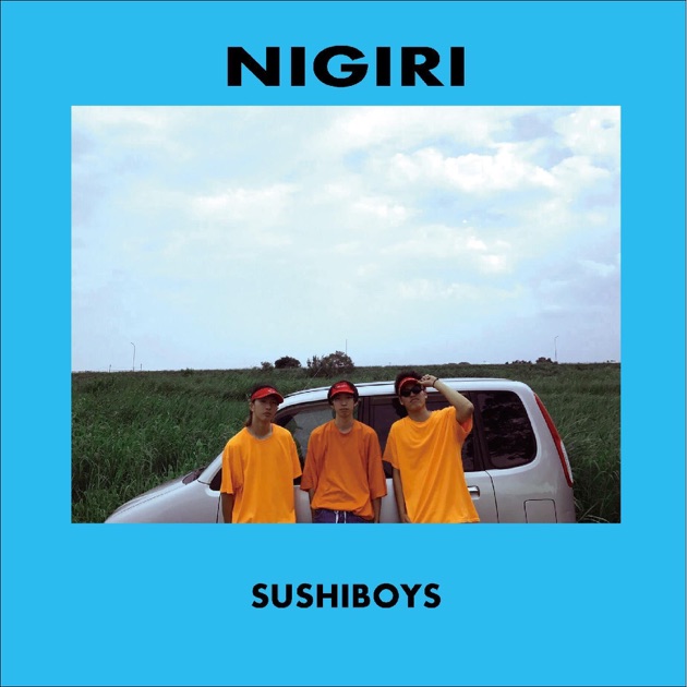 SUSHIBOYS - NIGIRI 日本語ラップ ヒップホップ HIPHOP Ride - Single - SUSHIBOYSのアルバム - Apple Music