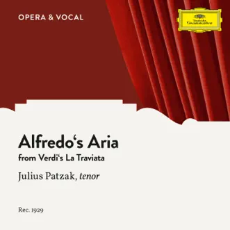 Verdi: La Traviata: Ach, ihres Auges Zauberblick (Alfredo's Aria) [Sung in German] - Single by Julius Patzak, Unknown Orchestra & Manfred Gurlitt album reviews, ratings, credits