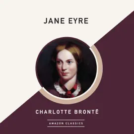 Jane Eyre (AmazonClassics Edition) (Unabridged)